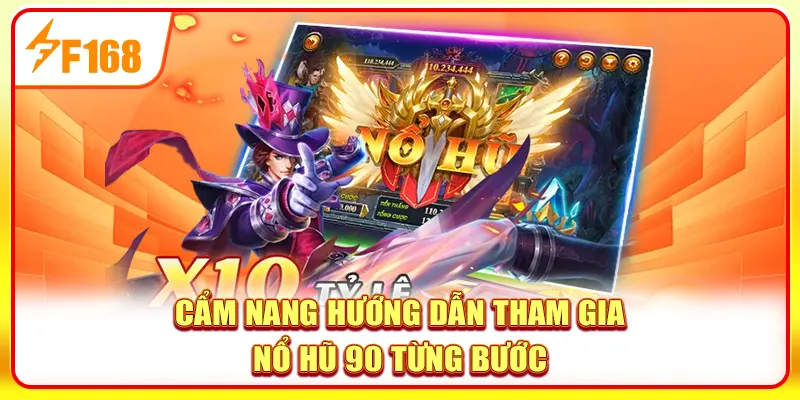 Nổ Hũ 90: Săn Jackpot Khủng Đem Thưởng Về Tay Cùng F168 4 Cẩm nang hướng dẫn tham gia nổ hũ 90 từng bước