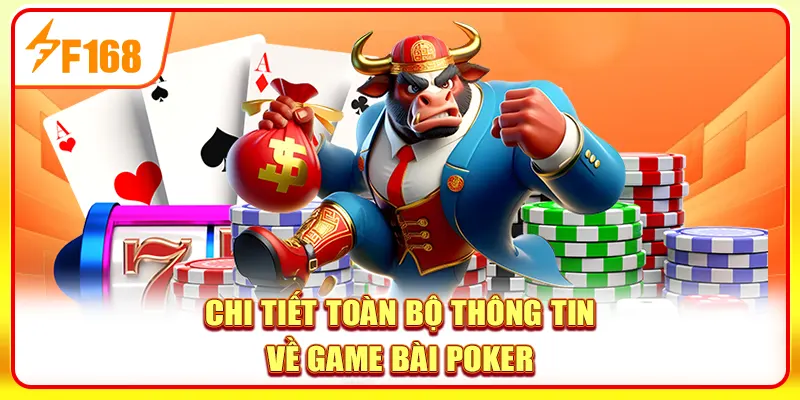 Poker - Tham Gia Sân Chơi Bài Cá Cược Đỉnh Cao 2025 2 Chi tiết toàn bộ thông tin về game bài poker