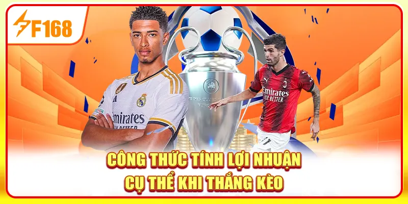 Cách Đọc Kèo Đồng Banh Và Mẹo Nhận Định Hiệu Quả 2025 3 Công thức tính lợi nhuận cụ thể khi thắng kèo