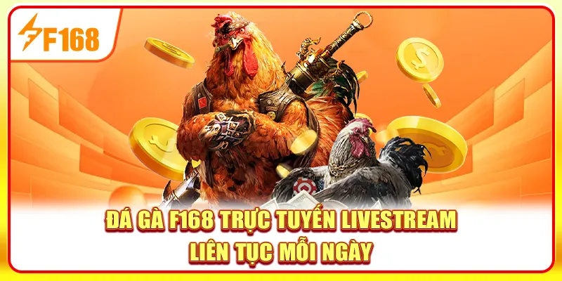 F168 - F168.COM - Nhà Cái Casino, Thể Thao Uy Tín Số 1 20 Đá gà F168 trực tuyến livestream liên tục mỗi ngày