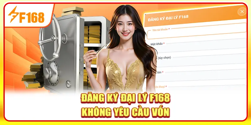 Đại Lý F168: Hoa Hồng Hấp Dẫn, Thanh Toán Siêu Tốc 2 Đăng ký đại lý F168 không yêu cầu vốn