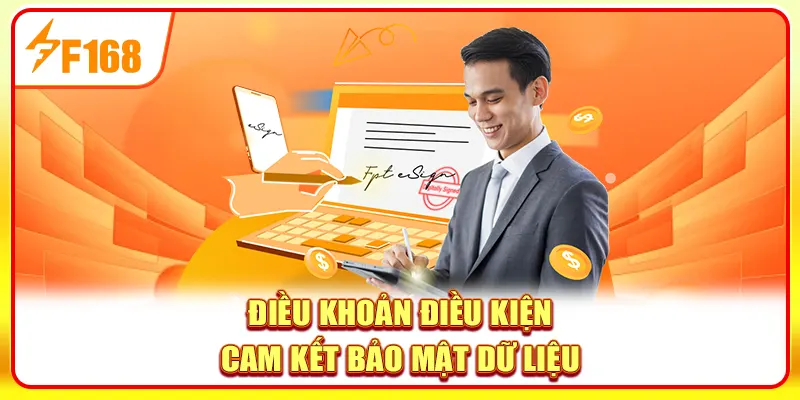 Điều Khoản Điều Kiện - Quy Định Cần Biết Khi Tham Gia F168 3 Điều khoản điều kiện cam kết bảo mật dữ liệu