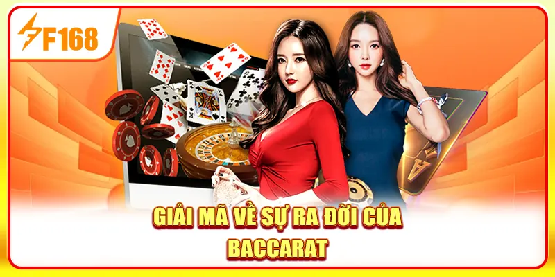 Baccarat - Tăng Tỷ Lệ Thắng Với Chiến Thuật Thông Minh 2 Giải mã về sự ra đời của Baccarat