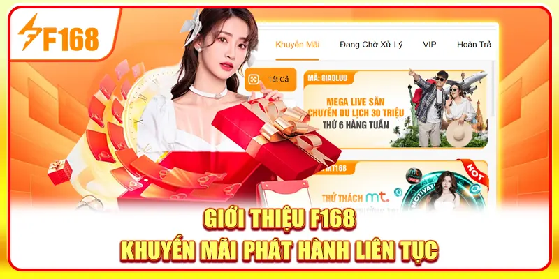 Giới Thiệu F168 - Review Nền Tảng Uy Tín Hàng Đầu 2025 2 Giới thiệu F168 - Khuyến mãi phát hành liên tục