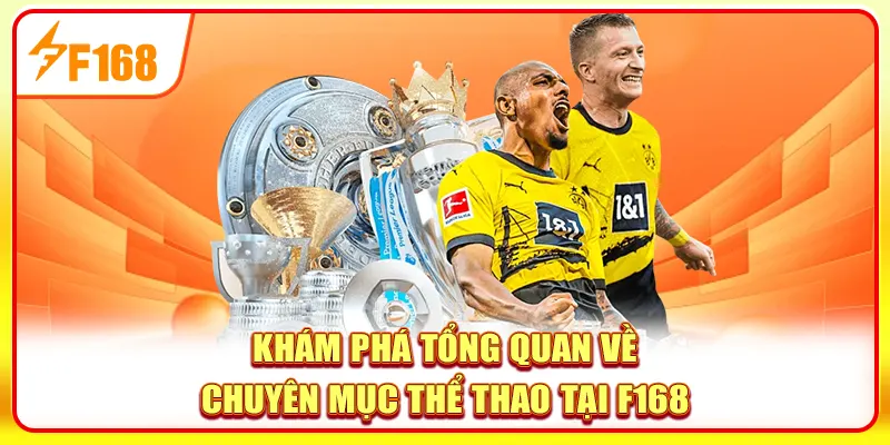 Khám phá tổng quan về chuyên mục thể thao tại F168