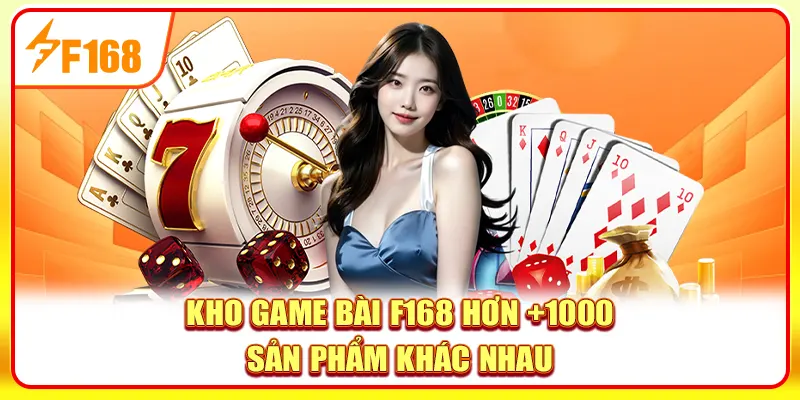 F168 - F168.COM - Nhà Cái Casino, Thể Thao Uy Tín Số 1 19 Kho game bài F168 hơn +1000 sản phẩm khác nhau