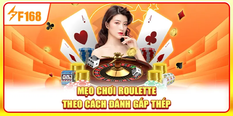 Mẹo Chơi Roulette Dễ Trúng Lớn 99% Chuyên Gia Cập Nhật 3 Mẹo chơi Roulette theo cách đánh gấp thếp