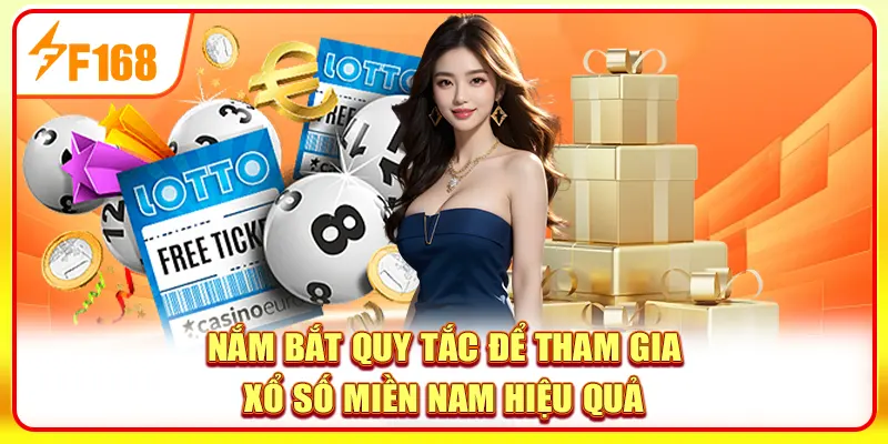 Xổ Số Miền Nam - Thử Vận May, Rinh Thưởng Lớn Mỗi Ngày 3 Nắm bắt quy tắc để tham gia xổ số miền Nam hiệu quả