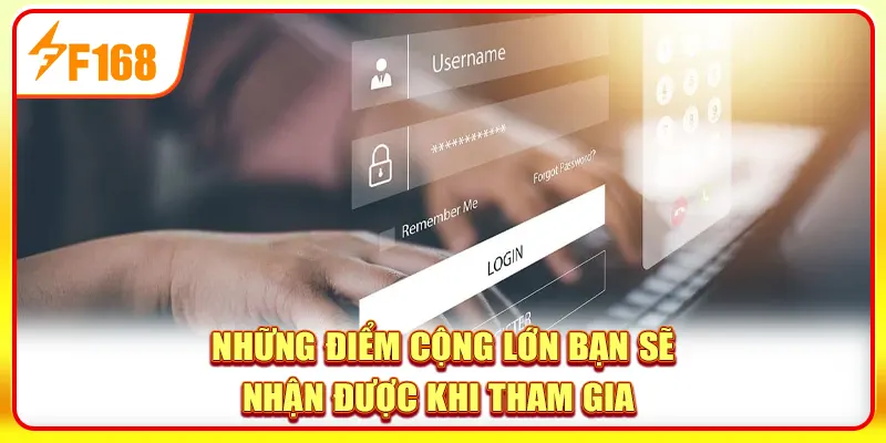 Đăng Nhập F168 - 3 Bước Thực Hiện An Toàn, Hiệu Quả Nhất 3 Những điểm cộng lớn bạn sẽ nhận được khi tham gia