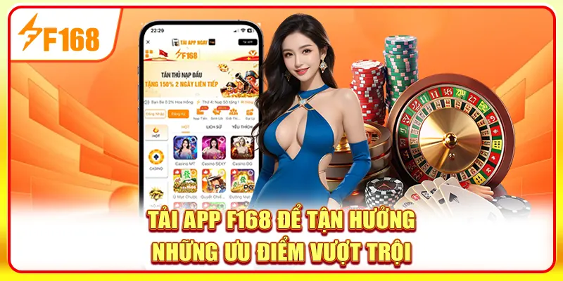 Tải App F168 - Trải Nghiệm Giải Trí Đẳng Cấp Với Siêu Ứng Dụng 3 Tải app F168 để tận hưởng những ưu điểm vượt trội