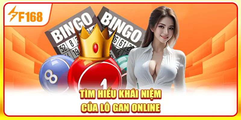 Bí Quyết Bắt Lô Gan Chuẩn Không Cần Chỉnh Cho Tay Mơ 2025 2 Tìm hiểu khái niệm của lô gan online